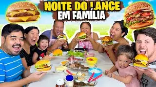 NOITE DO LANCHE EM FAMÍLIA!