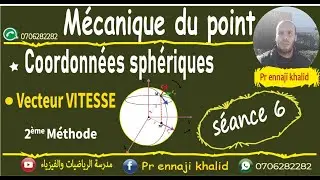 Vecteur vitesse en coordonnées sphérique 2ème méthode mécanique du point