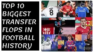 Top 10 Biggest Transfer Flops in Football History