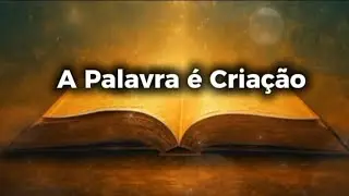 A PALAVRA &Eacute; CRIA&Ccedil;&Atilde;O  - Palavras modelam o destino - LuVilasBoas