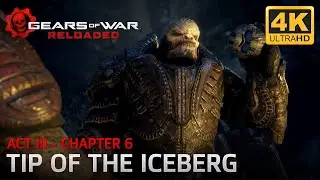 Gears of War: Reloaded — Акт III — Глава 6: Вершина айсберга