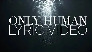 The Satellite Station - Only Human - Lyric Video