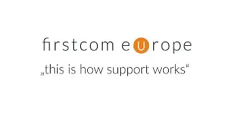 Firstcom Europe - This is how support works!