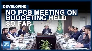 No PCB Meeting On Budgeting Held So Far | Dawn News English