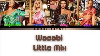 Little Mix - Wasabi - Lyrics - (Color Coded Lyrics)