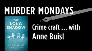 Murder Mondays #5: Crime craft with Anne Buist