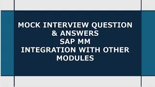 Вопросы и ответы для собеседования по SAP MM для кандидатов с 3-летним опытом работы | Интеграция SAP MM с другими модулями