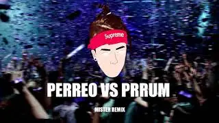 PERREO VS PRRUM - RKT - MISTER REMIX