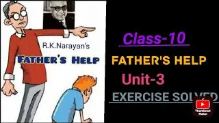 Father's Help Unit-3 class10 lesson 1 comprehension exercise solved