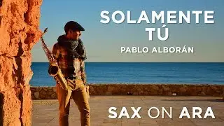Solamente Tú - Pablo Alborán | Saxofón Instrumental Tarragona