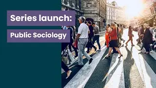 Series launch: Public Sociology