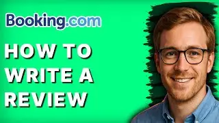 How to Write a Review on Booking.com [2026 Full Guide]