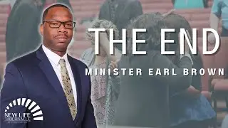 Minister Earl Brown &ldquo;The End&rdquo;| 01/25/2023 Wednesday Night Service