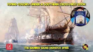 Flying Colors: Under the Southern Cross Unboxing and First Look on The Gaming Gang Dispatch EP 955