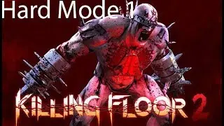 Killing Floor 2 Hard Mode 1