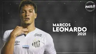 Marcos Leonardo ► Santos ● Skills, Goals & Assists ● 2021 | HD