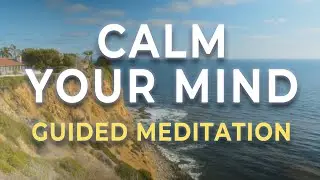 10 Minute Guided Meditation to Clear Your Mind & Start New Positive Habits