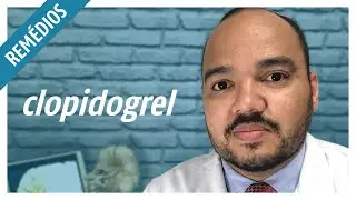 Clopidogrel: Para que serve e efeitos colaterais