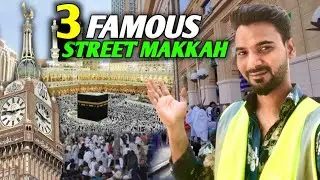 3 FAMOUS Street Near Masjid Haram ! Makkah Crowded Place Ajyad Road, Ibrahim Khalil Road !