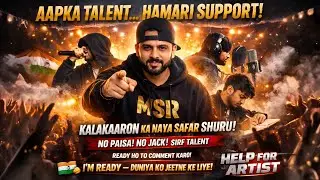 Aapka Talent Hamari Support - MSR BHAI ( HELP FOR ARTIST ) Kalakaaron ka naya Safar shuru