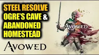 Investigate the Ogre's Cave and Abandoned Homestead (Steel Resolve) | Avowed