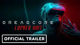Dreadcore: Locked Unit &ndash; Official Gameplay Trailer
