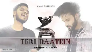 J MAK  -  TERI BAATEIN   , ft. KESHAV  ||  official video  ||  ( a heartbroken chapter )