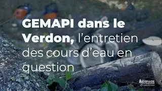 GEMAPI dans le Verdon, l’entretien des cours d’eau en question