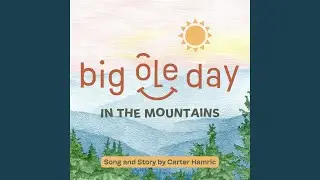 Big Ole Day in the Mountains