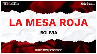 Bolivia | La Mesa Roja