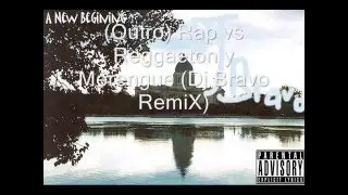 (Outro) Rap vs Reggaeton y Merengue (Dj Bravo RemiX)