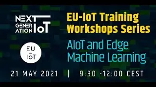EU-IoT Training Workshops Series: AIoT and Edge Machine Learning