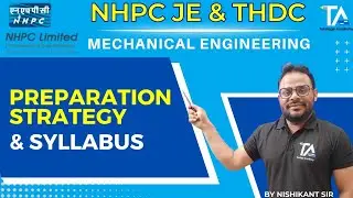 NHPC JE & THDC Preparation Strategy & Syllabus||NHPC JE Exam 2023||Mechanical by Nishikant Sir||