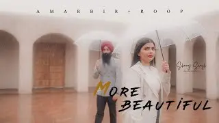 MORE BEAUTIFUL || NEW PRE WEDDING FILM || AMARBIR + PRABHROOP || SHARRYSINGH PHOTOGRAPHY
