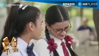 Amber Girls School Season 1 Full Episode 1 ft. Celesti Bairagey, Kajol Chugh | Amazon MX Player