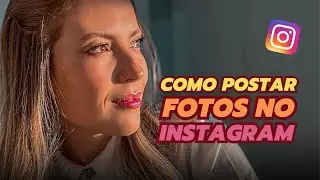 Como POSTAR FOTOS no INSTAGRAM - Passo a passo para iniciantes