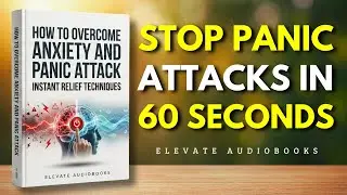 How To Overcome Anxiety And Panic Attack (Instant Relief Techniques) | Audiobook