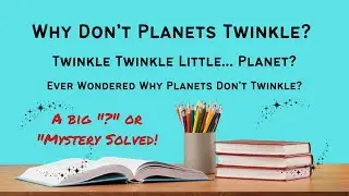 Why Do Planets Not Twinkle? | Science Behind Twinkling Stars | GK Vassichandra...