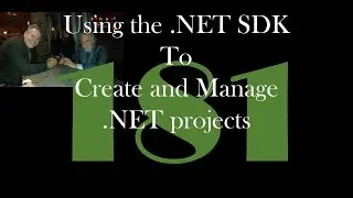 Using the .NET SDK to Create and Manage .NET projects [GCast 181]