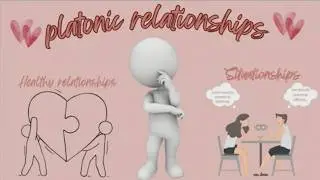 Platonic Relationships, Situationships and Healthy Relationships