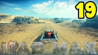 MAD MAX FR #19 - On est Plus très Loin de la fin du Jeu ! (LET'S PLAY FR)
