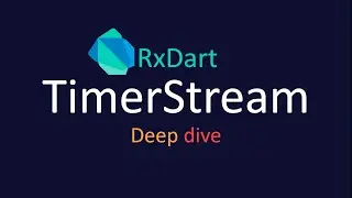 How is TimerStream from RxDart implemented with StopWatch and Timer?