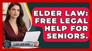 Elder Law: Free Legal Help For Seniors. - Elder Law Guru