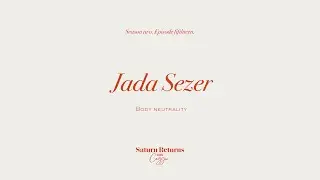 Body Neutrality with Jada Sezer