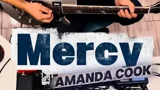 GUITAR COVER | &ldquo;Mercy&rdquo; &ndash; Amanda Cook (Bethel Music)