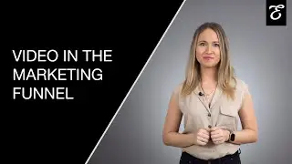 Video in the Marketing Funnel by Evamotion