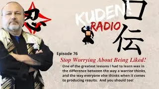 KUDEN! Podcast e76 - Stop Worrying About Being Liked!