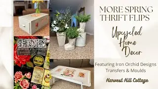 More Spring Thrift Flips, Upcycled Home Decor, Iron Orchid Designs Transfers and Moulds, DIY Decor