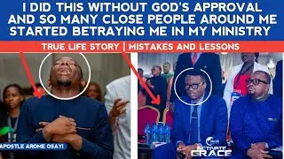 I DID THIS WITHOUT GOD'S APPROVAL & SO MANY CLOSE PEOPLE AROUND ME STARTED BETRAYING ME - APST AROME