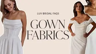 Wedding Dress Fabrics Explained | Luv Bridal FAQs